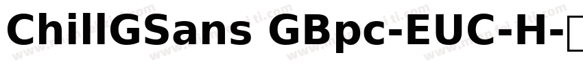 ChillGSans GBpc-EUC-H字体转换